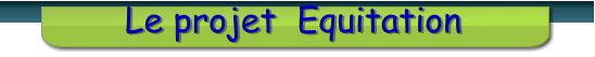 Le projet  Equitation