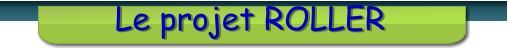 Le projet ROLLER