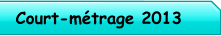 Court-métrage 2013