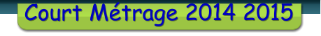 Court Métrage 2014 2015