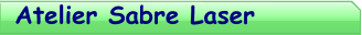 Atelier Sabre Laser