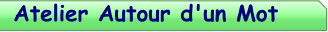 Atelier Autour d'un Mot