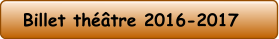Billet théâtre 2016-2017