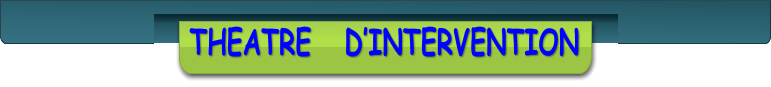 THEATRE   D’INTERVENTION