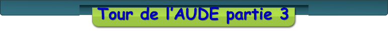 Tour de l’AUDE partie 3