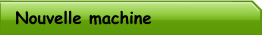 Nouvelle machine