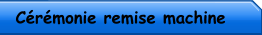 Cérémonie remise machine